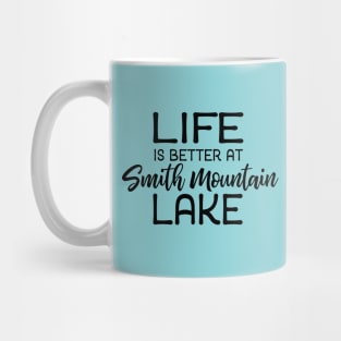 Life is Better at Smith Mountain Lake Mug